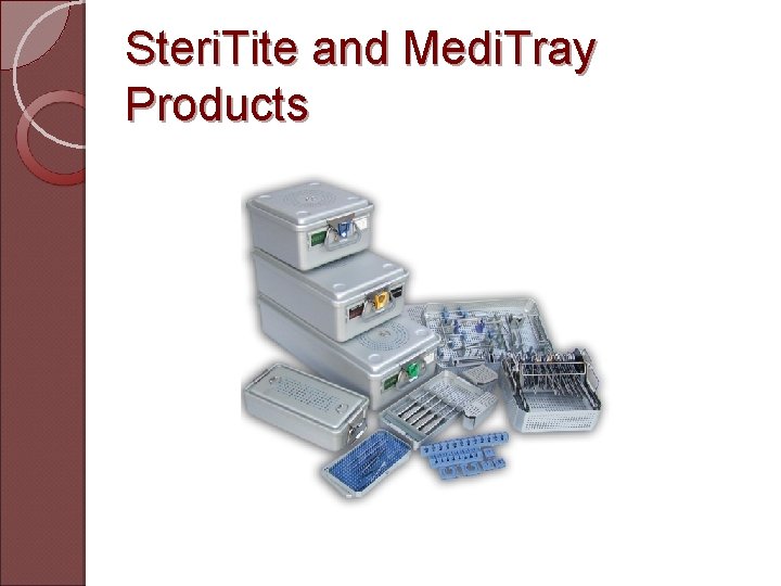 Steri. Tite and Medi. Tray Products 