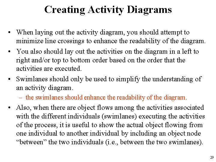 Creating Activity Diagrams • When laying out the activity diagram, you should attempt to