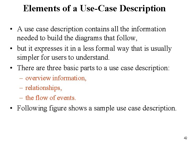 Elements of a Use-Case Description • A use case description contains all the information