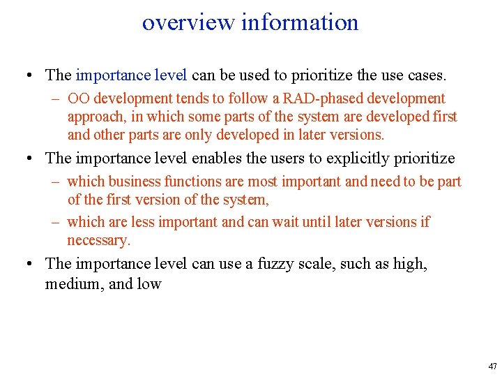 overview information • The importance level can be used to prioritize the use cases.