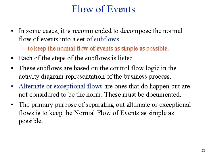 Flow of Events • In some cases, it is recommended to decompose the normal