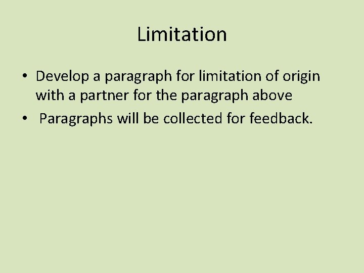 Limitation • Develop a paragraph for limitation of origin with a partner for the