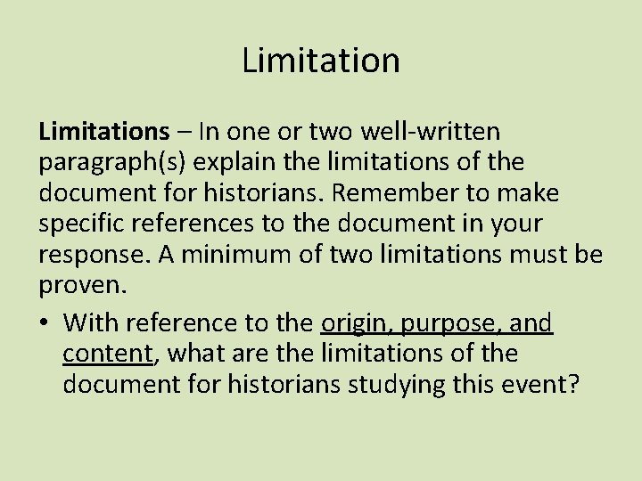 Limitations – In one or two well-written paragraph(s) explain the limitations of the document