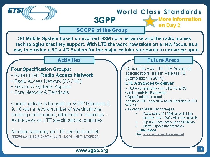 3 GPP SCOPE of the Group More information on Day 2 3 G Mobile