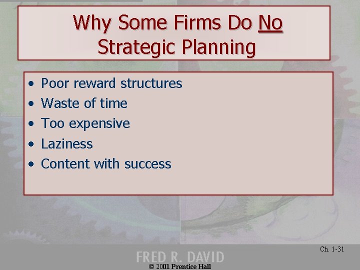 Why Some Firms Do No Strategic Planning • • • Poor reward structures Waste Why Some Firms Do No Strategic Planning • • • Poor reward structures Waste