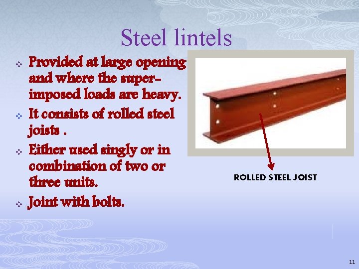 Steel lintels v v Provided at large opening and where the superimposed loads are