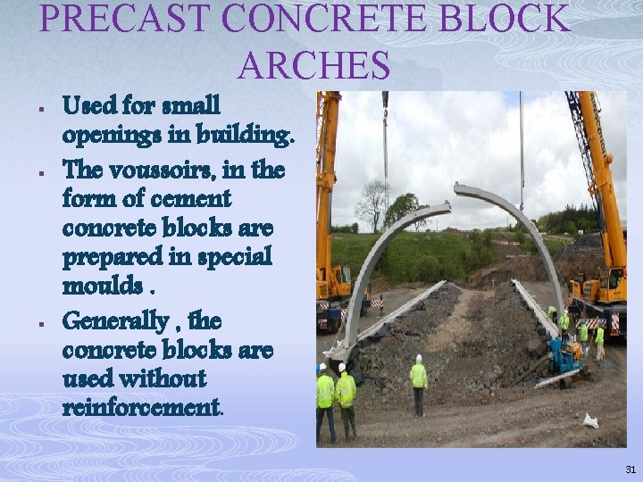 PRECAST CONCRETE BLOCK ARCHES § § § Used for small openings in building. The