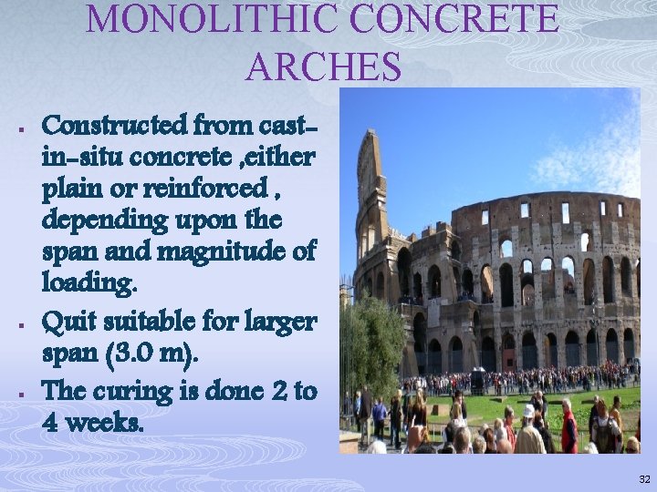 MONOLITHIC CONCRETE ARCHES § § § Constructed from castin-situ concrete , either plain or