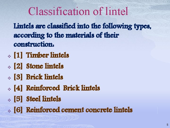 Classification of lintel v v v Lintels are classified into the following types, according
