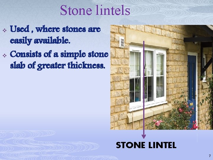Stone lintels v v Used , where stones are easily available. Consists of a