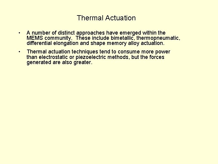 Thermal Actuation • A number of distinct approaches have emerged within the MEMS community.