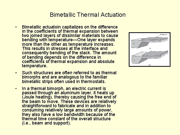 Bimetallic Thermal Actuation • Bimetallic actuatoin capitalizes on the difference in the coefficients of