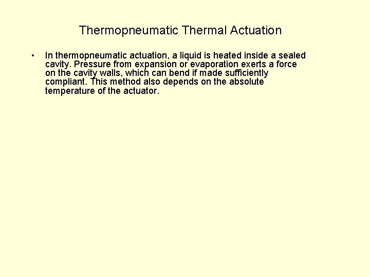 Thermopneumatic Thermal Actuation • In thermopneumatic actuation, a liquid is heated inside a sealed