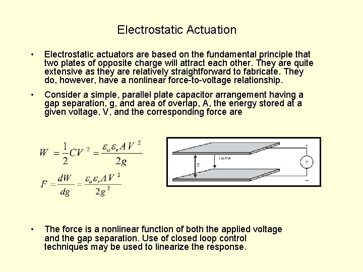 Electrostatic Actuation • Electrostatic actuators are based on the fundamental principle that two plates