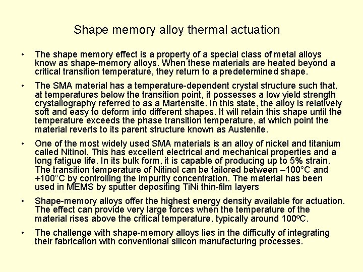 Shape memory alloy thermal actuation • The shape memory effect is a property of