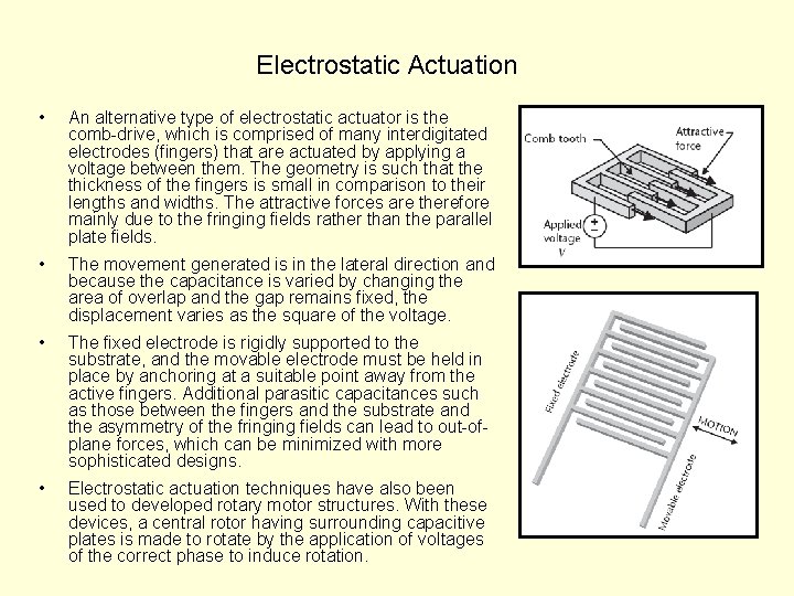 Electrostatic Actuation • An alternative type of electrostatic actuator is the comb-drive, which is