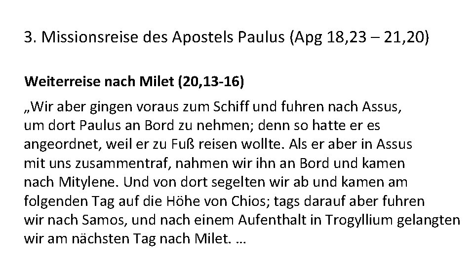 3. Missionsreise des Apostels Paulus (Apg 18, 23 – 21, 20) Weiterreise nach Milet