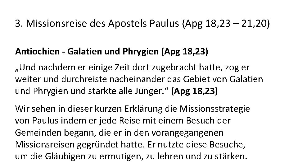 3. Missionsreise des Apostels Paulus (Apg 18, 23 – 21, 20) Antiochien - Galatien
