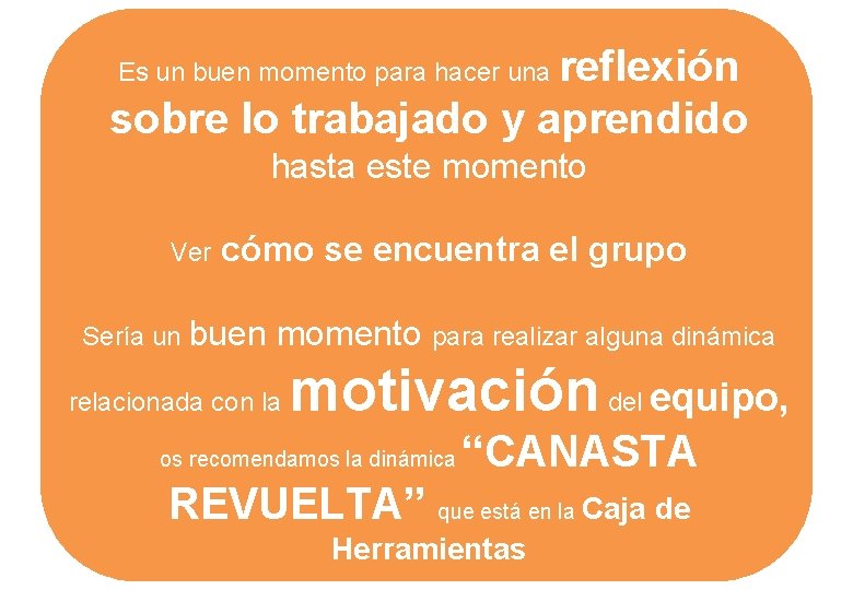 reflexión sobre lo trabajado y aprendido Es un buen momento para hacer una ¿qué