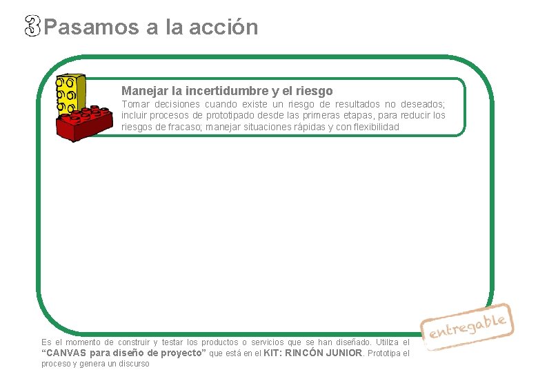 Pasamos a la acción Manejar la incertidumbre y el riesgo Tomar decisiones cuando existe