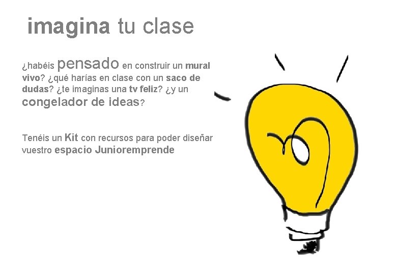 imagina tu clase pensado ¿habéis en construir un mural vivo? ¿qué harías en clase