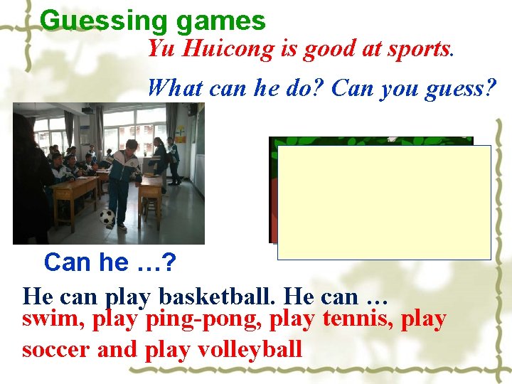 Guessing games Yu Huicong is good at sports. What can he do? Can you