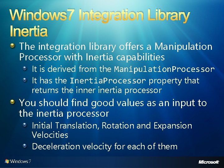 Windows 7 Integration Library Inertia The integration library offers a Manipulation Processor with Inertia