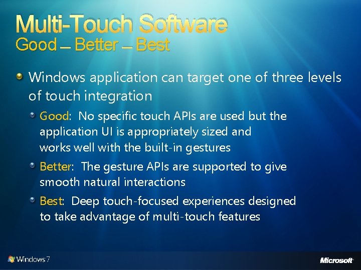 Multi-Touch Software Good – Better – Best Windows application can target one of three