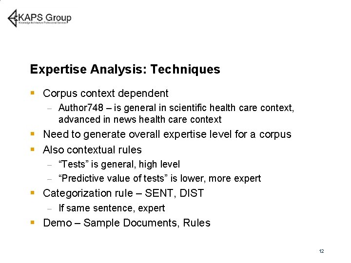 Expertise Analysis: Techniques § Corpus context dependent – Author 748 – is general in