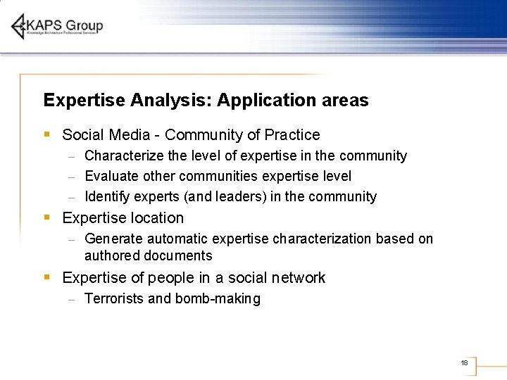 Expertise Analysis: Application areas § Social Media - Community of Practice Characterize the level