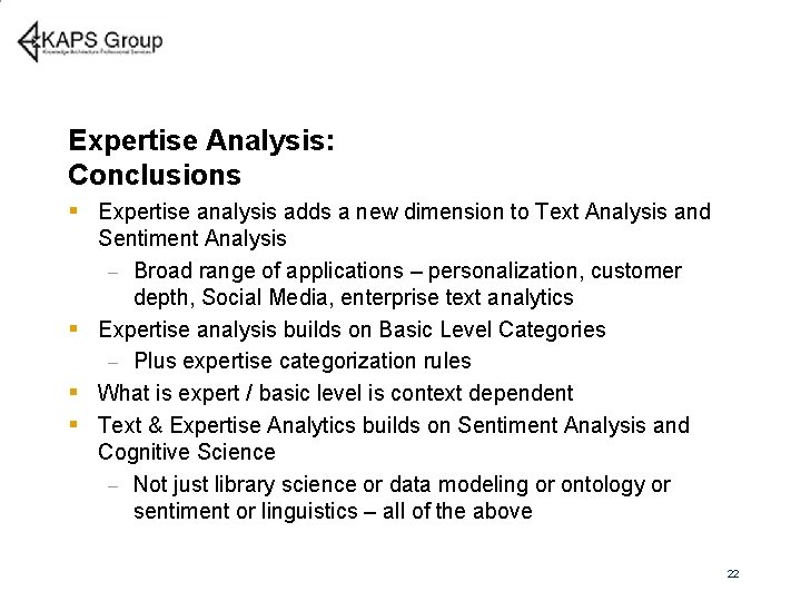 Expertise Analysis: Conclusions § Expertise analysis adds a new dimension to Text Analysis and