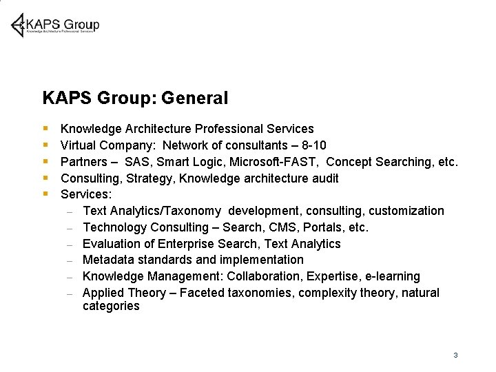 KAPS Group: General § § § Knowledge Architecture Professional Services Virtual Company: Network of