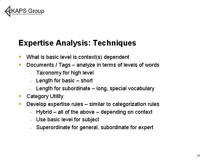 Expertise Analysis: Techniques § What is basic level is context(s) dependent § Documents /