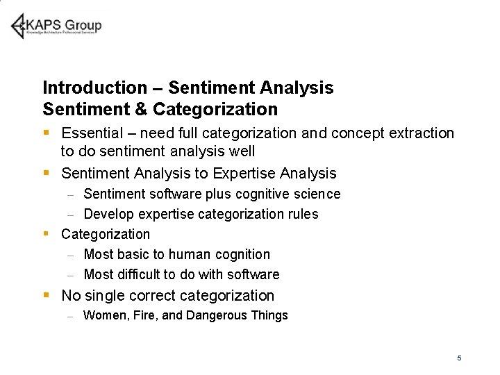 Introduction – Sentiment Analysis Sentiment & Categorization § Essential – need full categorization and