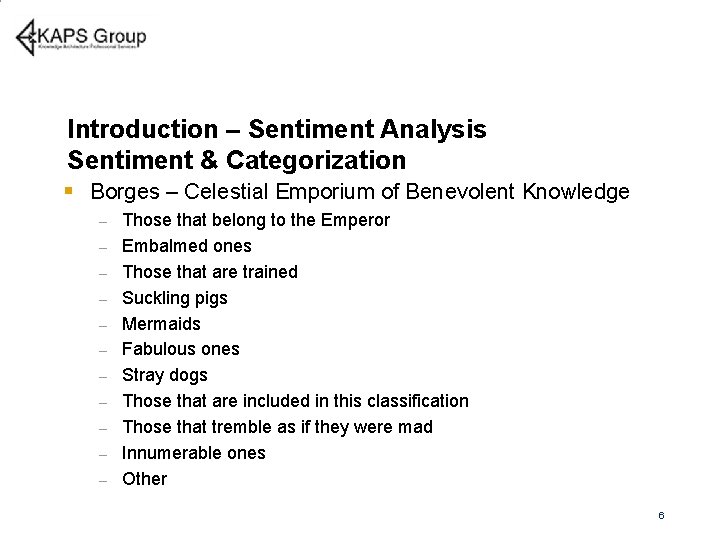 Introduction – Sentiment Analysis Sentiment & Categorization § Borges – Celestial Emporium of Benevolent