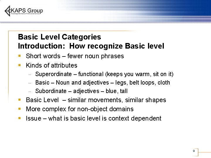 Basic Level Categories Introduction: How recognize Basic level § Short words – fewer noun