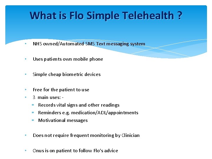 What is Flo Simple Telehealth ? • NHS owned/Automated SMS Text messaging system •