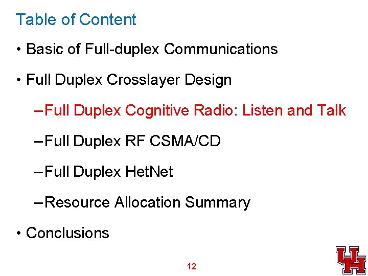 Table of Content • Basic of Full-duplex Communications • Full Duplex Crosslayer Design –