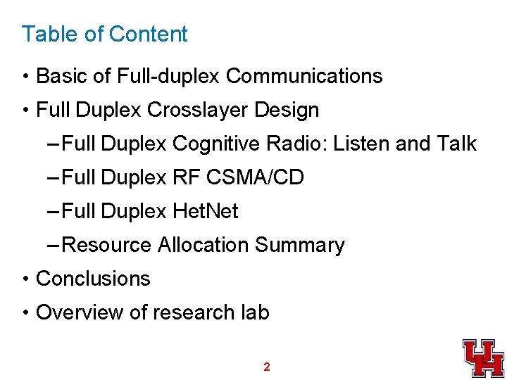 Table of Content • Basic of Full-duplex Communications • Full Duplex Crosslayer Design –