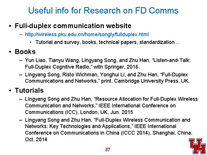 Useful info for Research on FD Comms • Full-duplex communication website – http: //wireless.