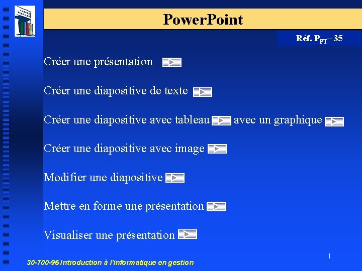 Power. Point Réf. PPT– 35 Créer une présentation Créer une diapositive de texte Créer