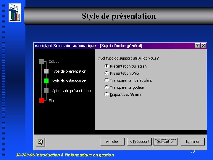 Style de présentation 30 -700 -96 Introduction à l’informatique en gestion 13 