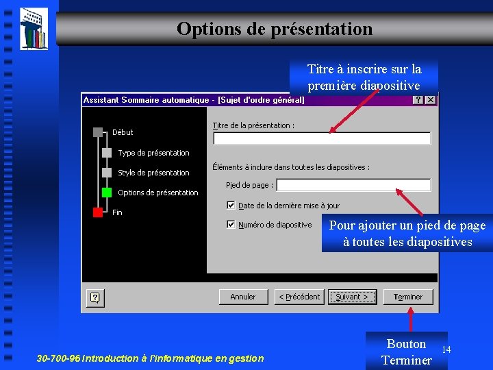 Options de présentation Titre à inscrire sur la première diapositive Pour ajouter un pied