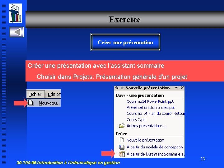 Exercice Créer une présentation avec l’assistant sommaire Choisir dans Projets: Présentation générale d'un projet