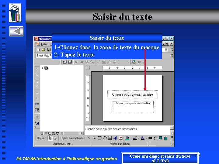 Saisir du texte 1 -Cliquez dans la zone de texte du masque 2 -