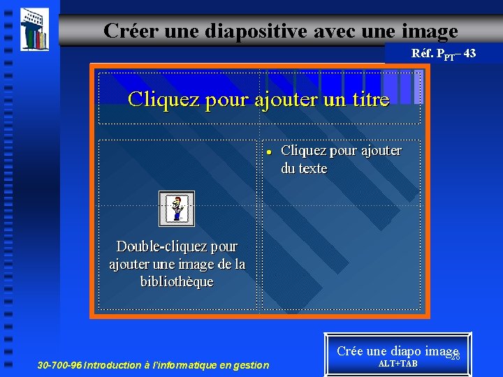 Créer une diapositive avec une image Réf. PPT– 43 30 -700 -96 Introduction à