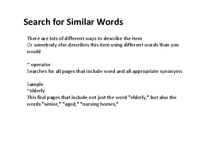Search for Similar Words There are lots of different ways to describe the item