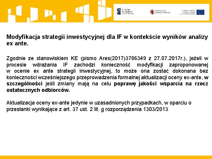 Modyfikacja strategii inwestycyjnej dla IF w kontekście wyników analizy ex ante. Zgodnie ze stanowiskiem