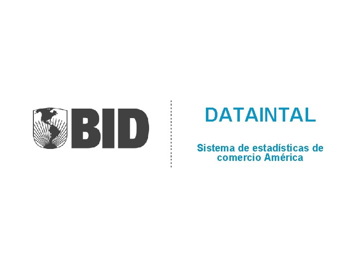 DATAINTAL Sistema de estadísticas de comercio América 