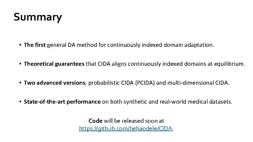 Summary • The first general DA method for continuously indexed domain adaptation. • Theoretical